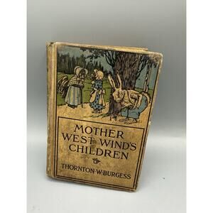 1916 Mother West Wind’s Children Thornton W Burgess Antique HC Little Brown